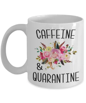 Caffeine and Quarantine Mug Funny Gift For Her Floral Coffee Cup