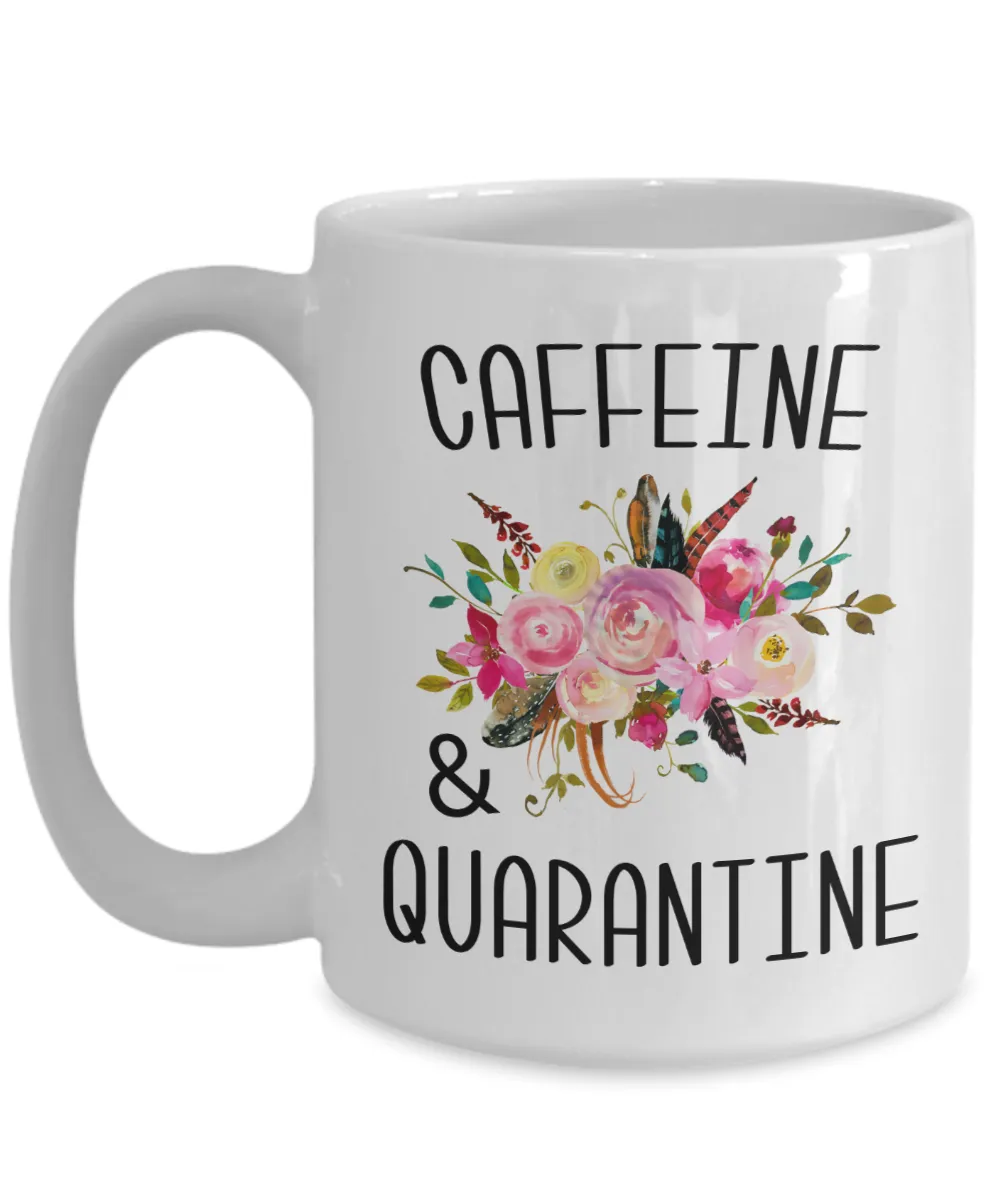 Caffeine and Quarantine Mug Funny Gift For Her Floral Coffee Cup