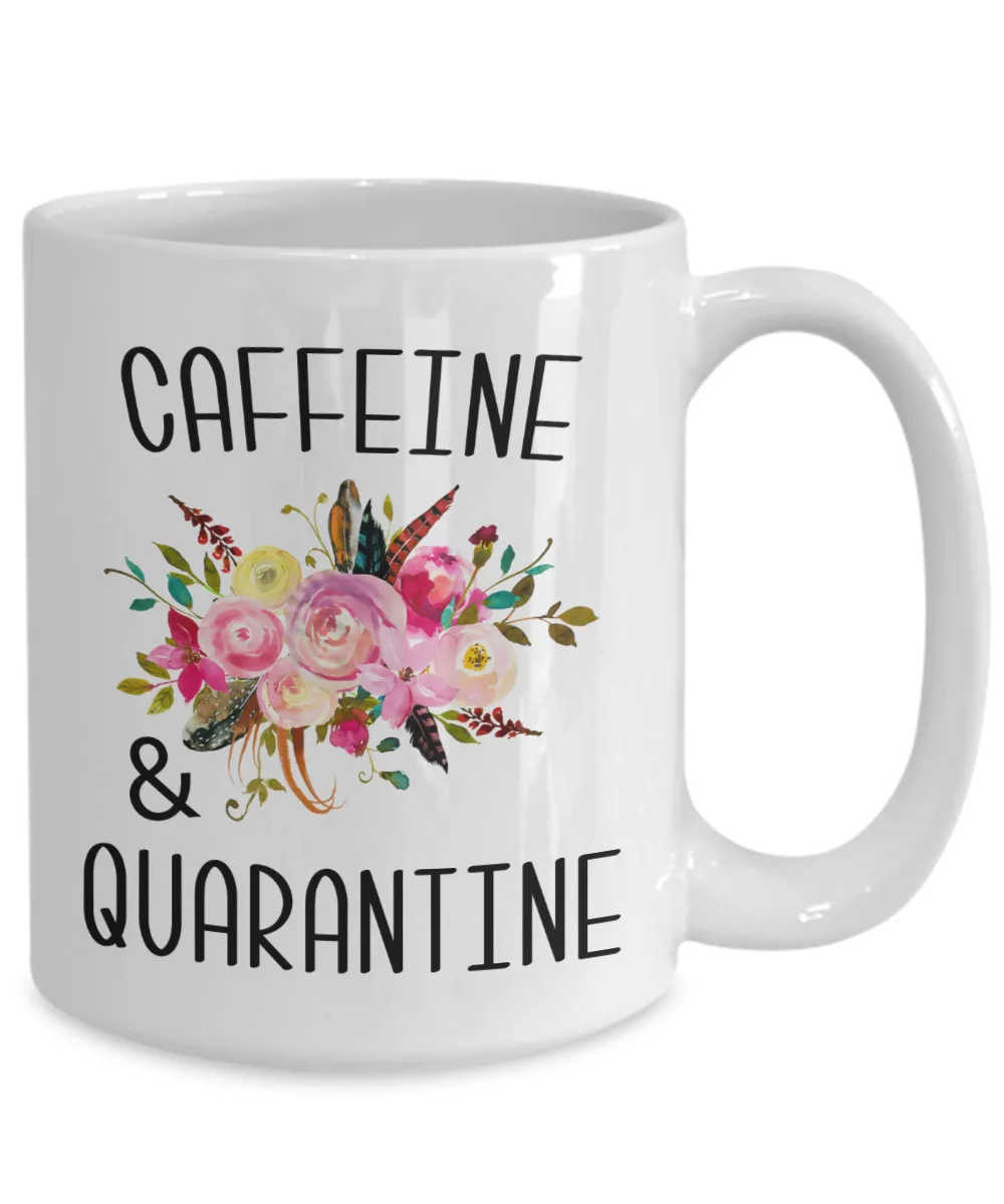 Caffeine and Quarantine Mug Funny Gift For Her Floral Coffee Cup