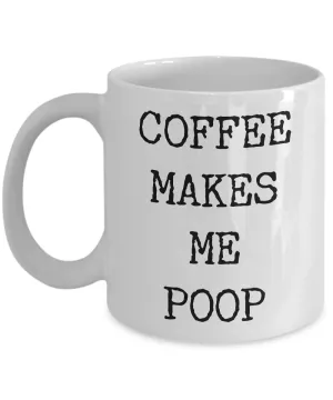 Crass Coffee Mug Coffee Makes Me Poop Mig Ceramic Coffee Cup