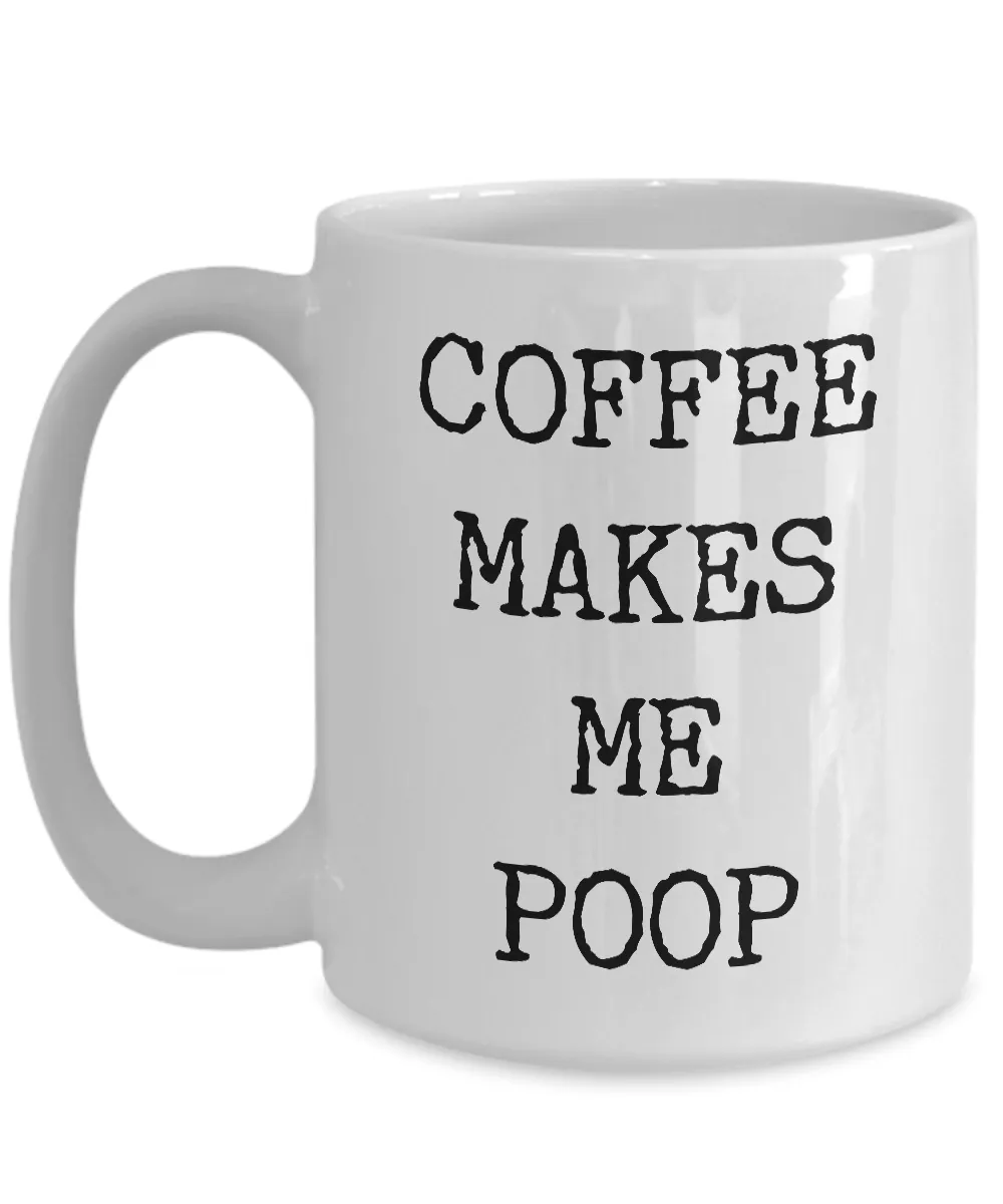 Crass Coffee Mug Coffee Makes Me Poop Mig Ceramic Coffee Cup
