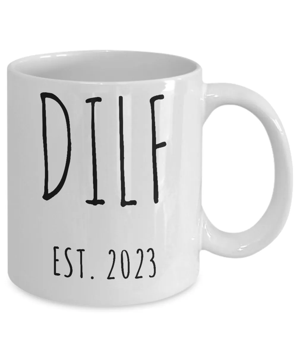 DILF 2023 Mug Coffee Cup Funny Gift