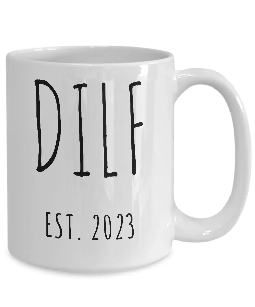 DILF 2023 Mug Coffee Cup Funny Gift