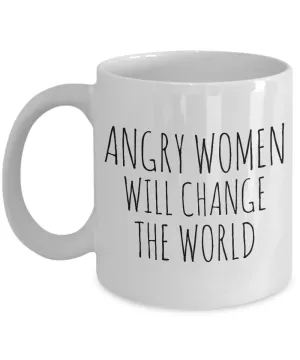 Feminist Gifts Feminism Mug Angry Women Will Change the World Coffee Cup
