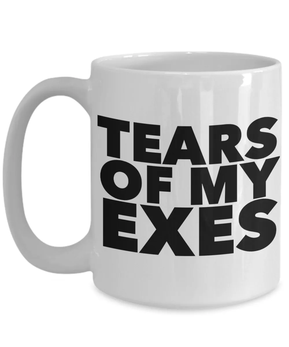 Funny Coffee Mug for Breakup - Tears of My Exes Ceramic Coffee Cup