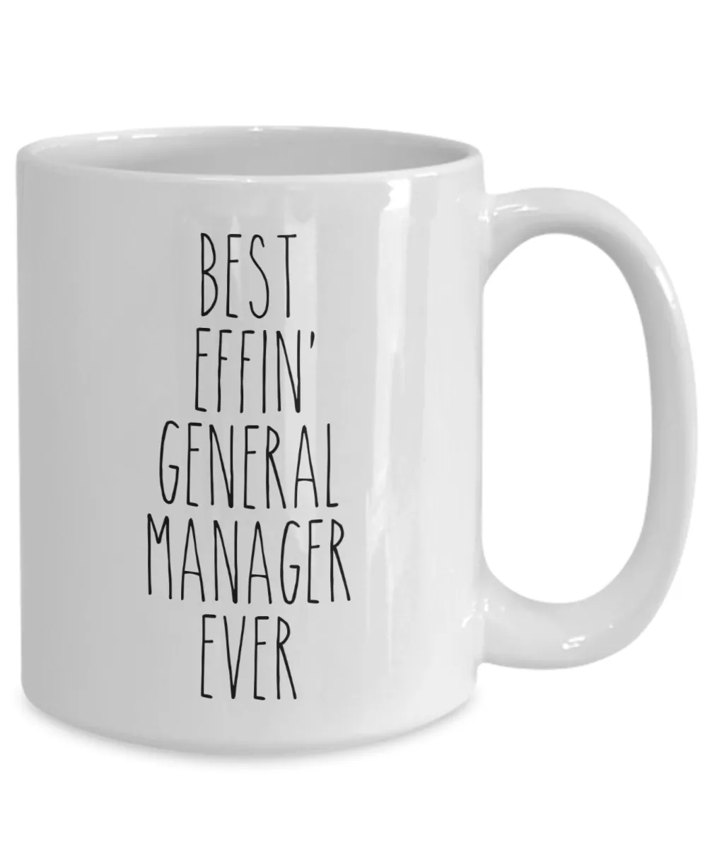 Gift For General Manager Best Effin' General Manager Ever Mug Coffee Cup Funny Coworker Gifts