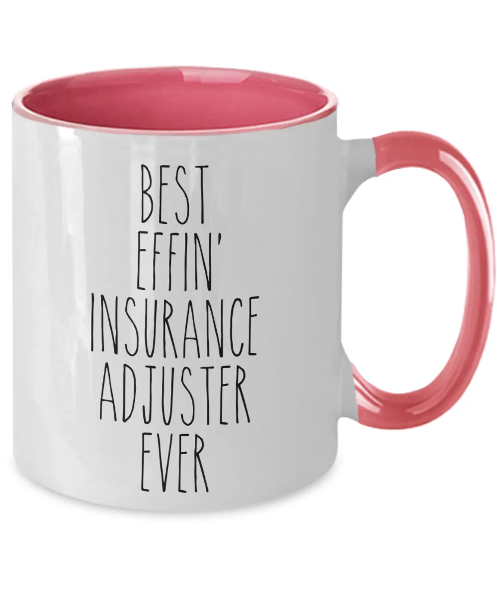 Gift For Insurance Adjuster Best Effin' Insurance Adjuster Ever Mug Two-Tone Coffee Cup Funny Coworker Gifts