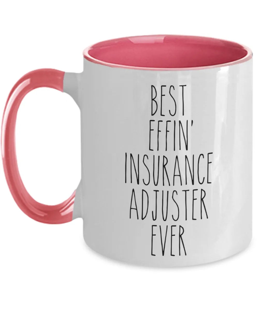 Gift For Insurance Adjuster Best Effin' Insurance Adjuster Ever Mug Two-Tone Coffee Cup Funny Coworker Gifts