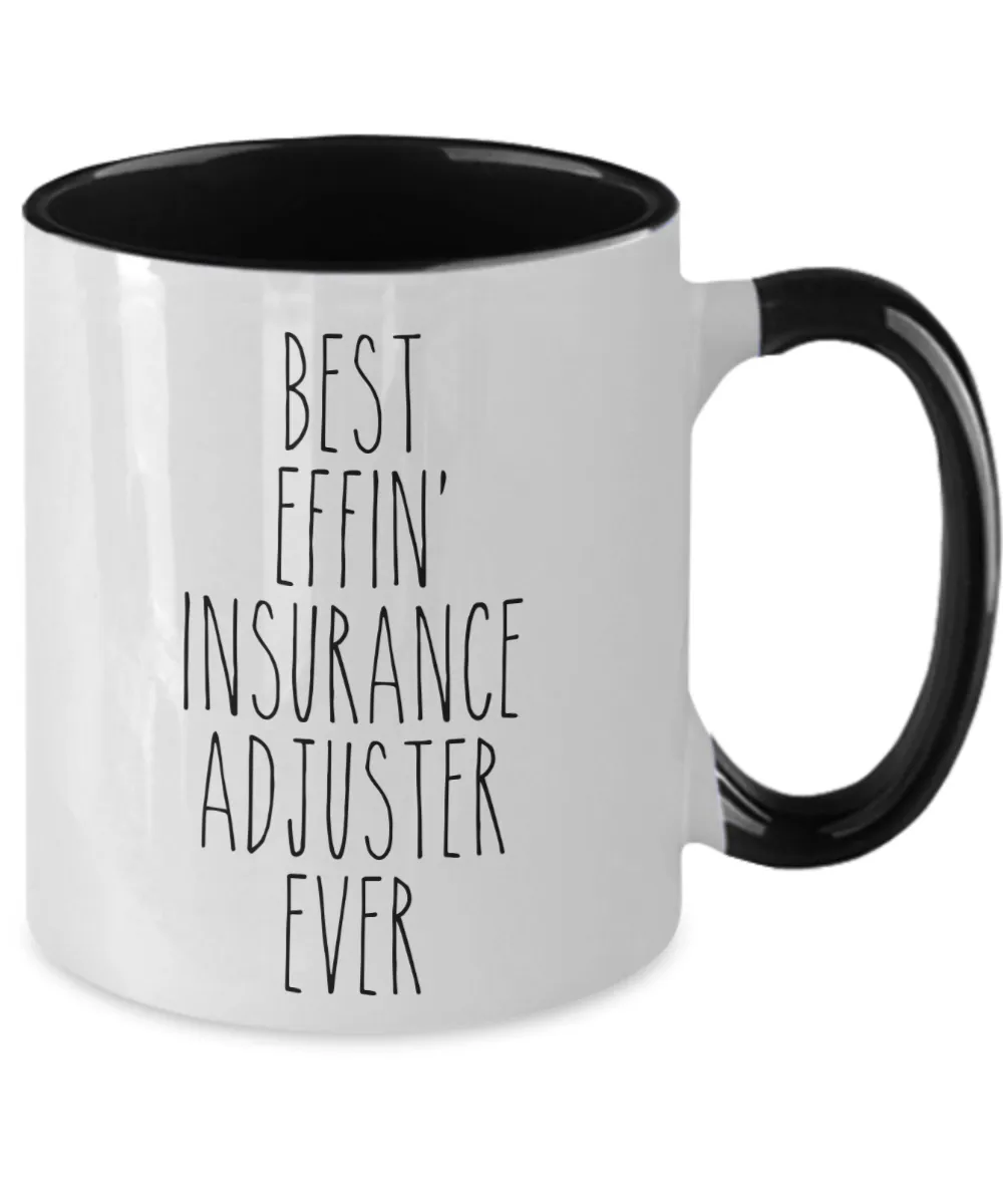 Gift For Insurance Adjuster Best Effin' Insurance Adjuster Ever Mug Two-Tone Coffee Cup Funny Coworker Gifts