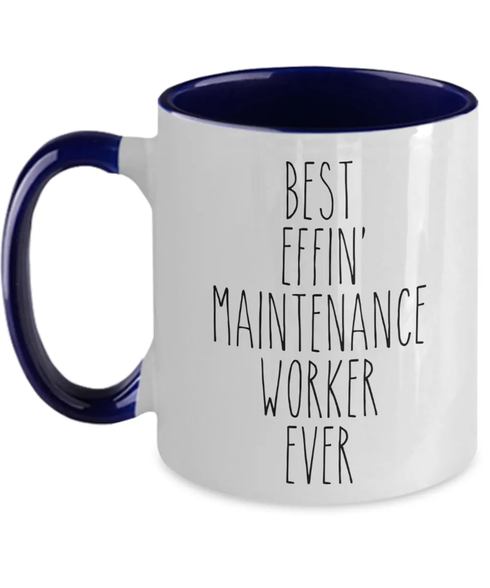 Gift For Maintenance Worker Best Effin' Maintenance Worker Ever Mug Two-Tone Coffee Cup Funny Coworker Gifts