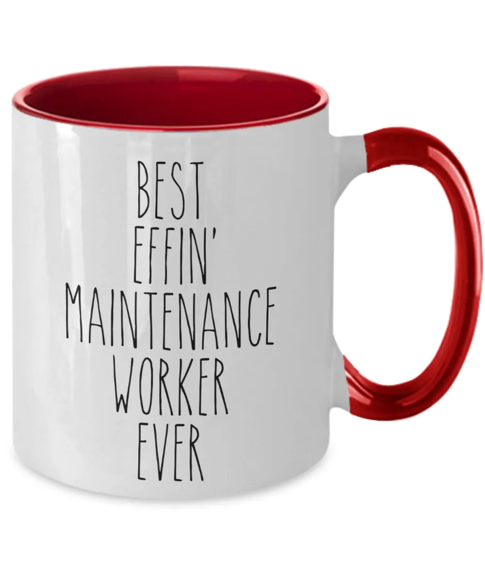 Gift For Maintenance Worker Best Effin' Maintenance Worker Ever Mug Two-Tone Coffee Cup Funny Coworker Gifts