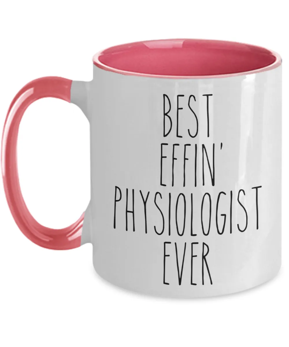 Gift For Physiologist Best Effin' Physiologist Ever Mug Two-Tone Coffee Cup Funny Coworker Gifts