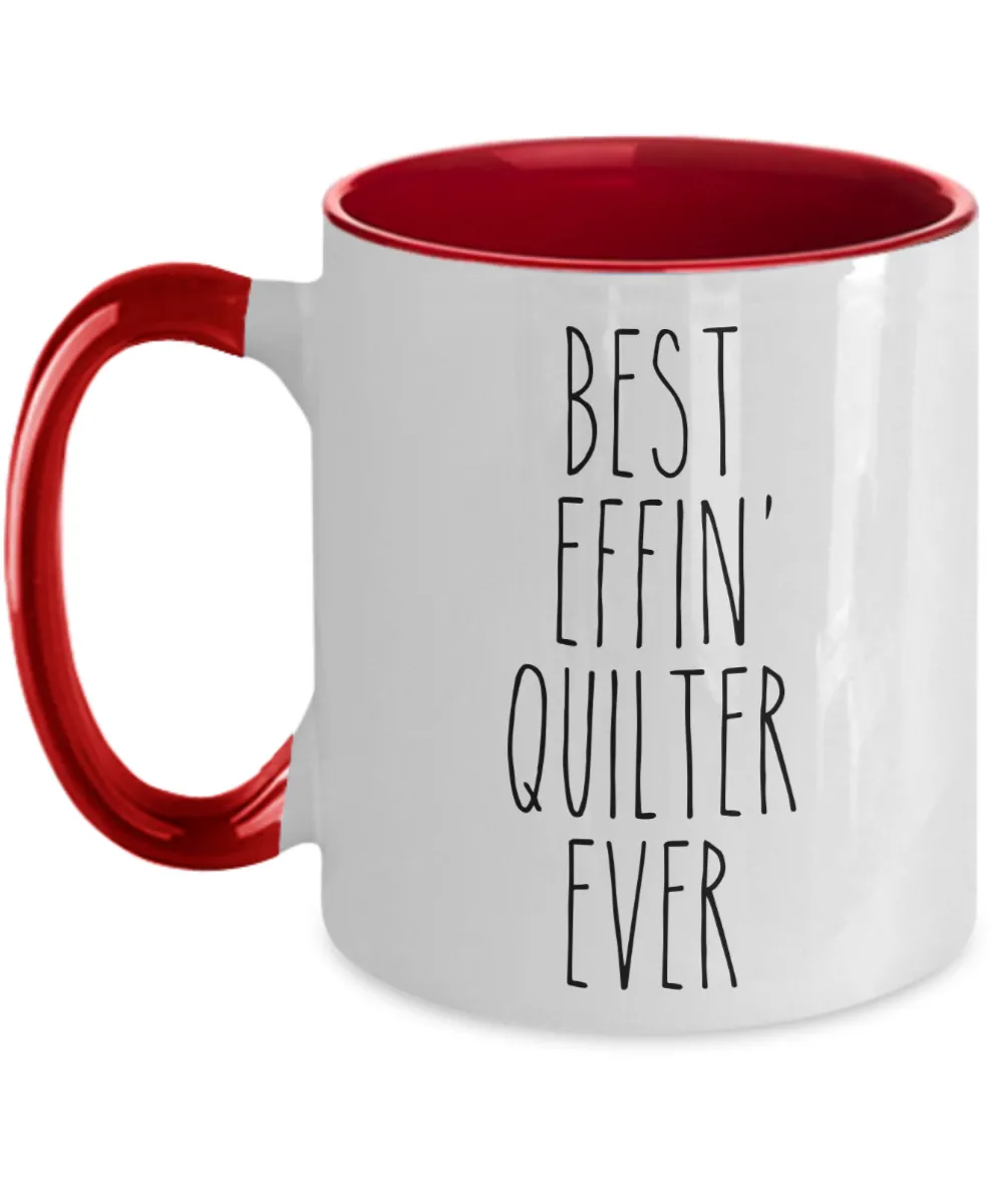 Gift For Quilter Best Effin' Quilter Ever Mug Two-Tone Coffee Cup Funny Coworker Gifts
