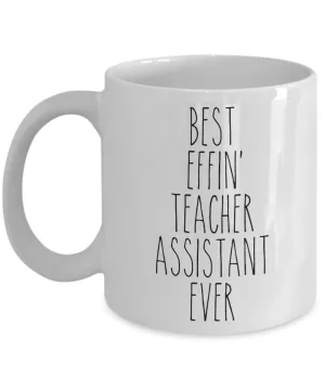 Gift For Teacher Assistant Best Effin' Teacher Assistant Ever Mug Coffee Cup Funny Coworker Gifts