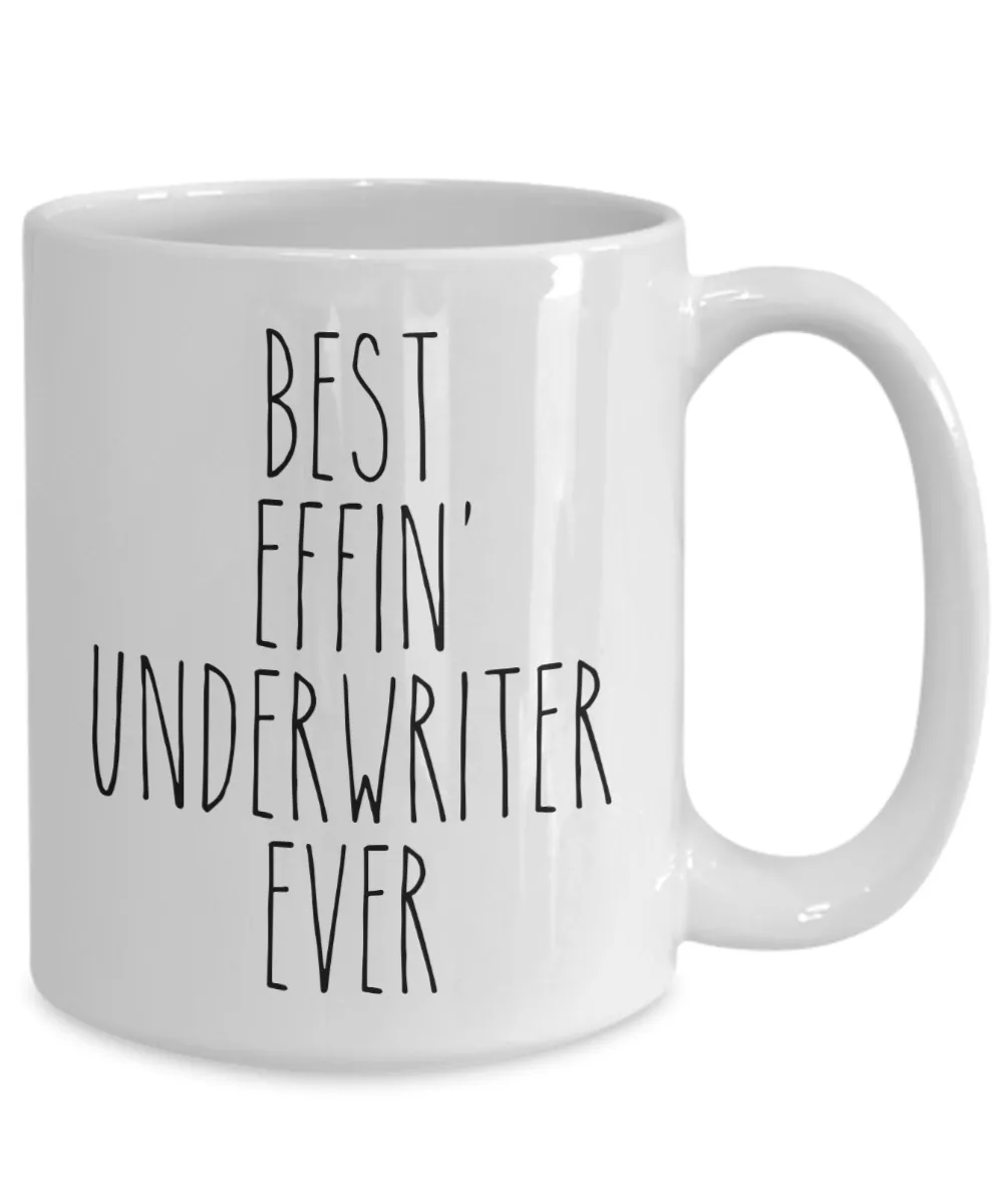 Gift For Underwriter Best Effin' Underwriter Ever Mug Coffee Cup Funny Coworker Gifts