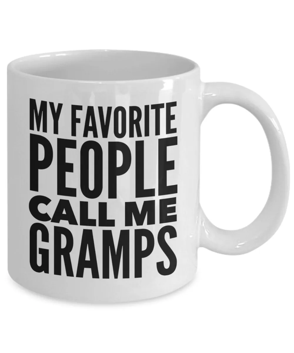 Gramps Mug My Favorite People Call Me Gramps Coffee Cup