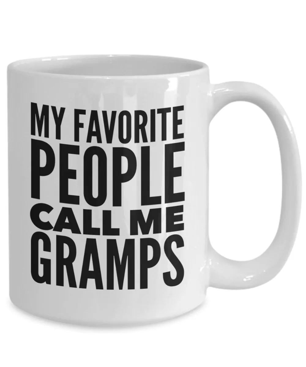 Gramps Mug My Favorite People Call Me Gramps Coffee Cup