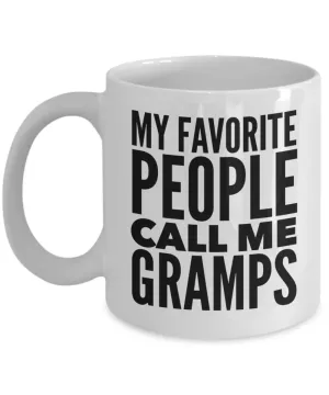 Gramps Mug My Favorite People Call Me Gramps Coffee Cup
