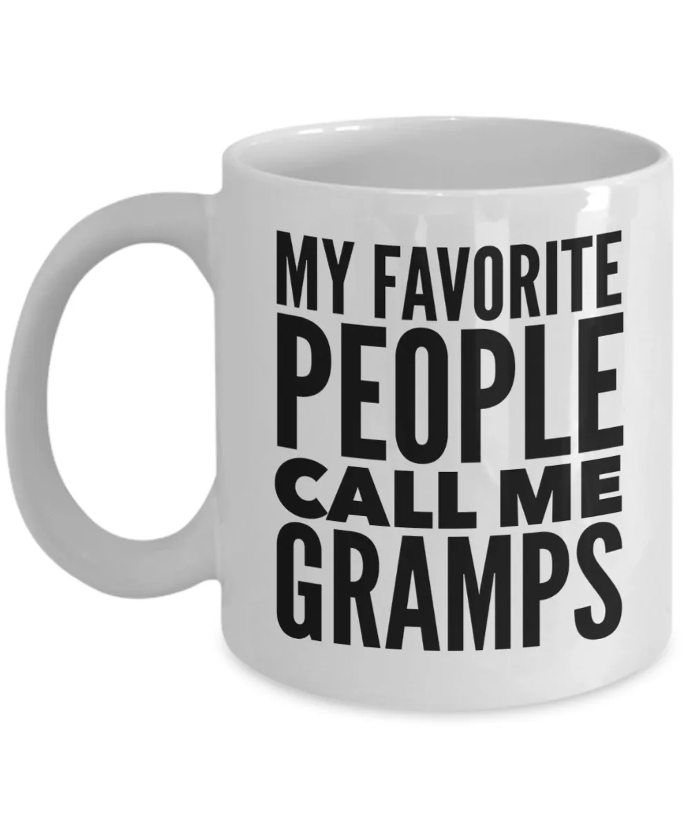 Gramps Mug My Favorite People Call Me Gramps Coffee Cup