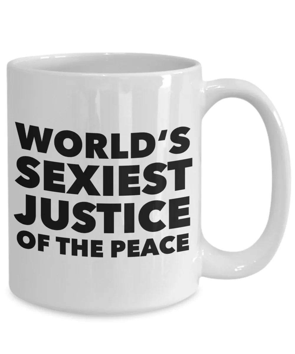 Justice of the Peace Gift World's Sexiest Justice of the Peace Mug Ceramic Coffee Cup