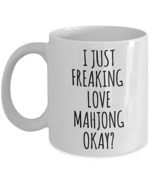 Mahjong Gifts, Mahjong Set, I Just Freaking Love Mahjong Okay Mug Coffee Cup