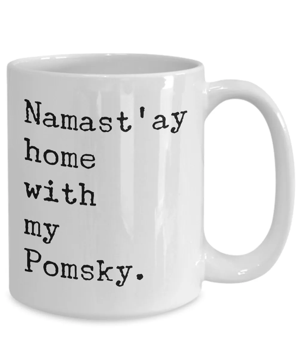Pomsky Mug - Namast'ay Home with my Pomsky Coffee Mug Ceramic Tea Cup Gift for Pomsky Lovers