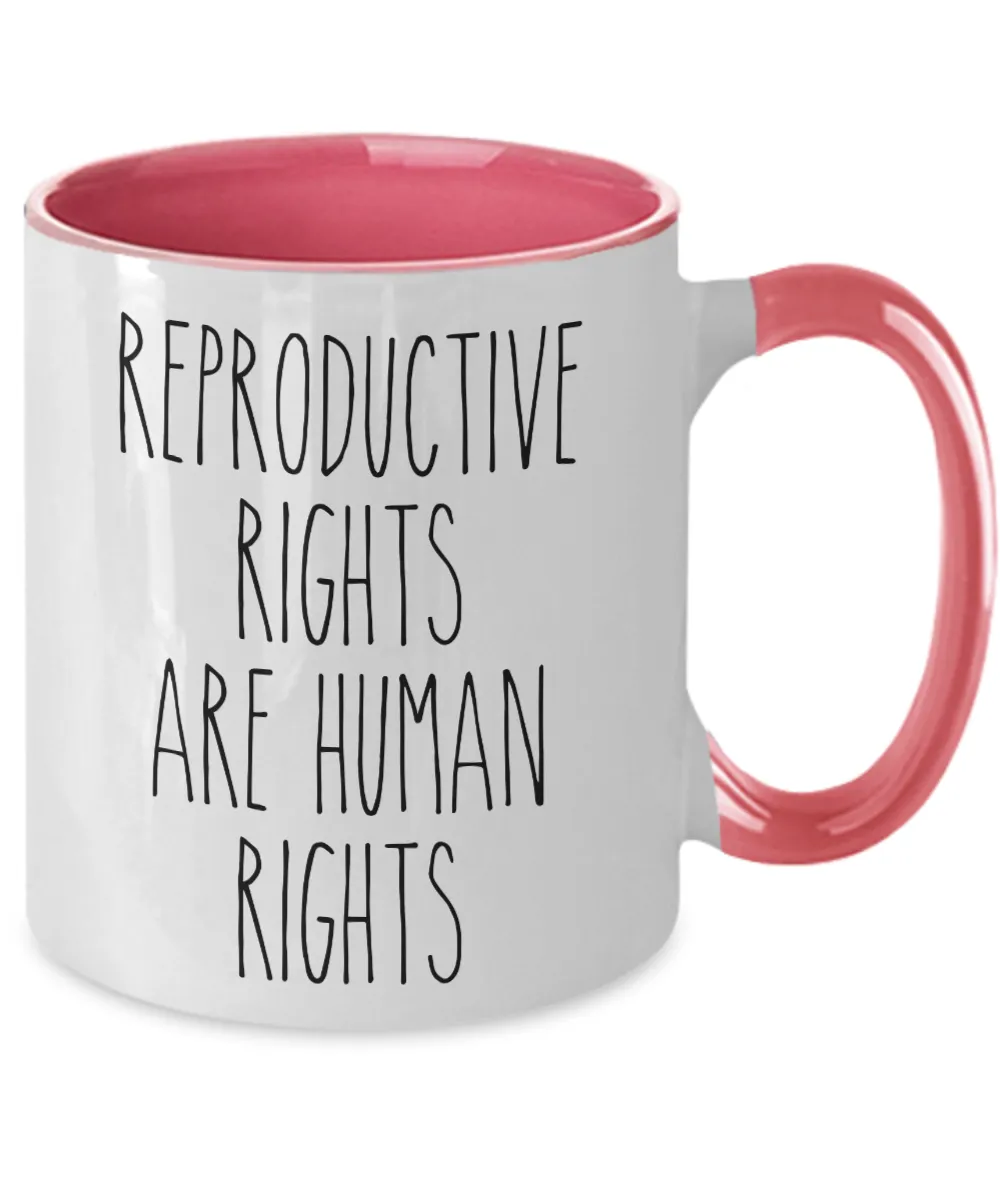 Reproductive Rights are Human Rights Mug Roe v Wade Social Justice Feminism Pro Choice Women's Rights Abortion Rights Coffee Cup