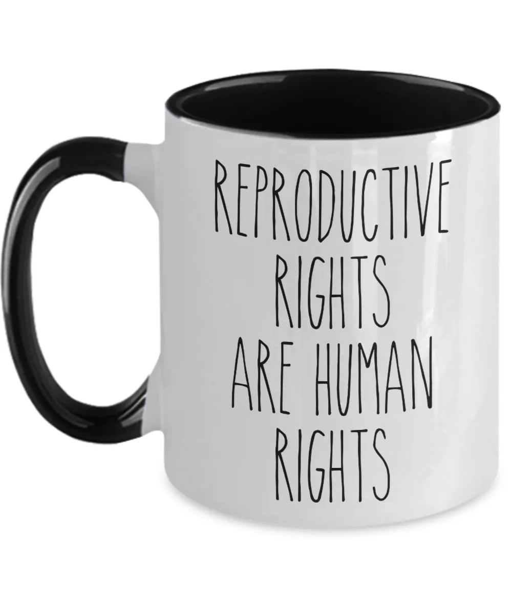 Reproductive Rights are Human Rights Mug Roe v Wade Social Justice Feminism Pro Choice Women's Rights Abortion Rights Coffee Cup
