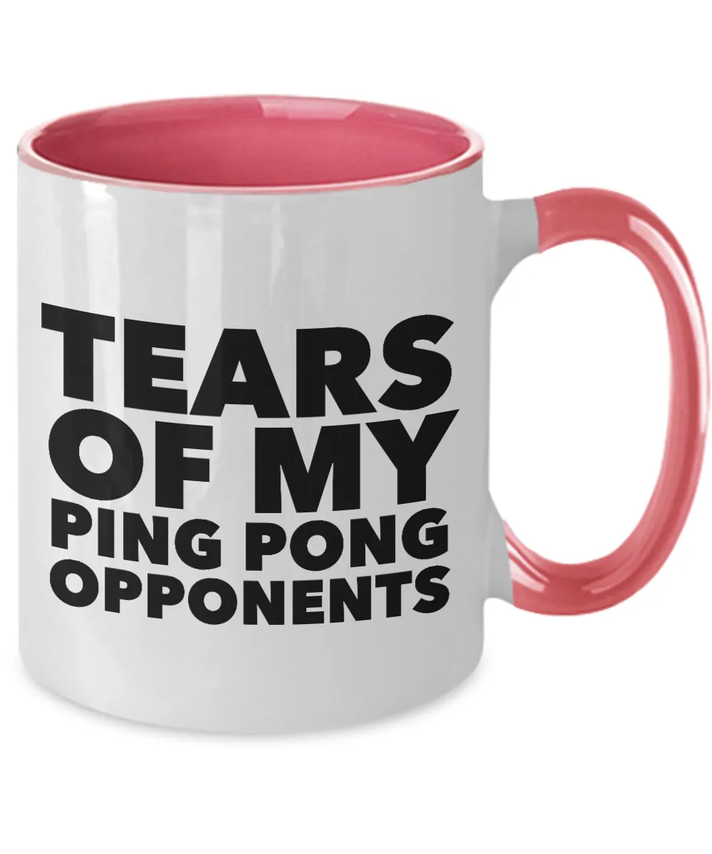 Tears Of My Ping Pong Opponents Mug Two-Tone Coffee Cup Funny Gift