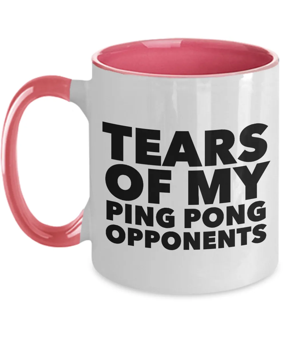 Tears Of My Ping Pong Opponents Mug Two-Tone Coffee Cup Funny Gift