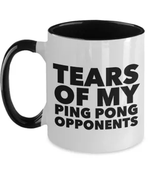 Tears Of My Ping Pong Opponents Mug Two-Tone Coffee Cup Funny Gift