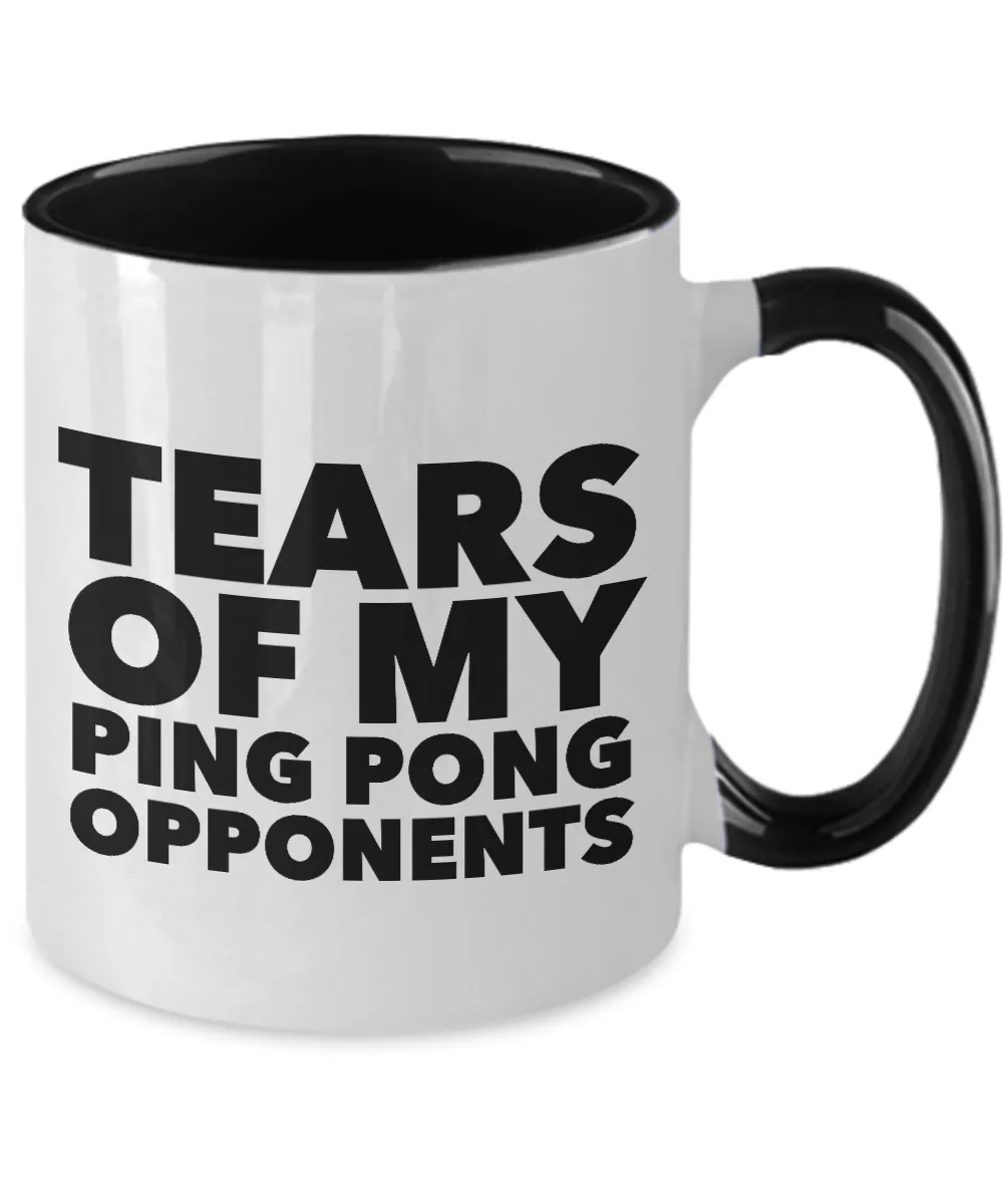 Tears Of My Ping Pong Opponents Mug Two-Tone Coffee Cup Funny Gift
