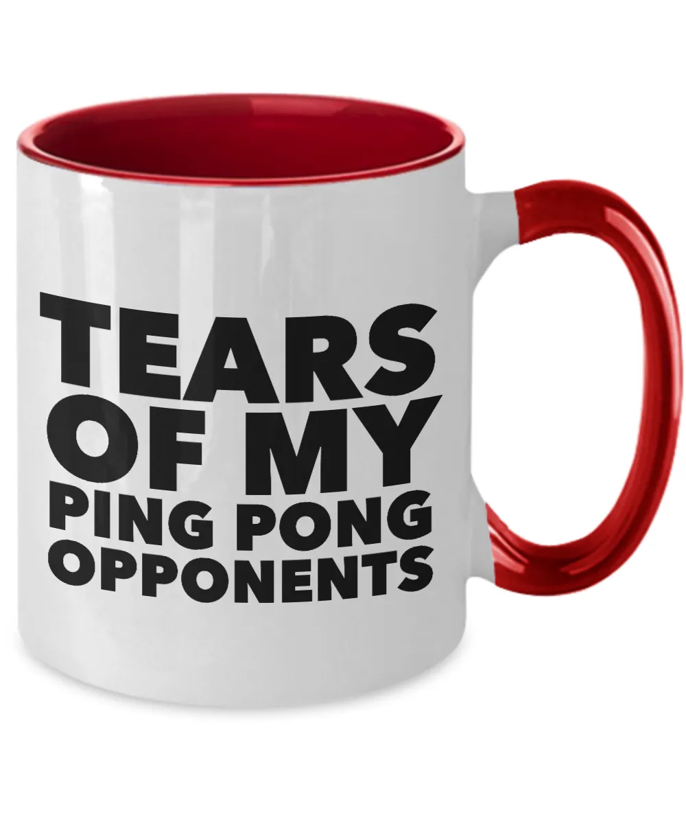 Tears Of My Ping Pong Opponents Mug Two-Tone Coffee Cup Funny Gift