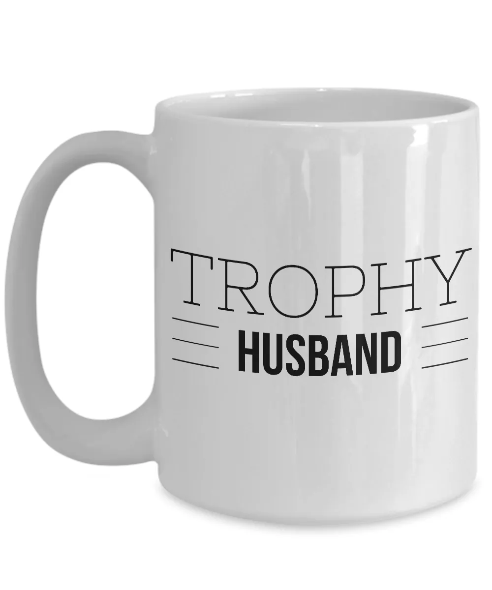 Trophy Husband Funny Mug for Dad Ceramic Coffee Cup