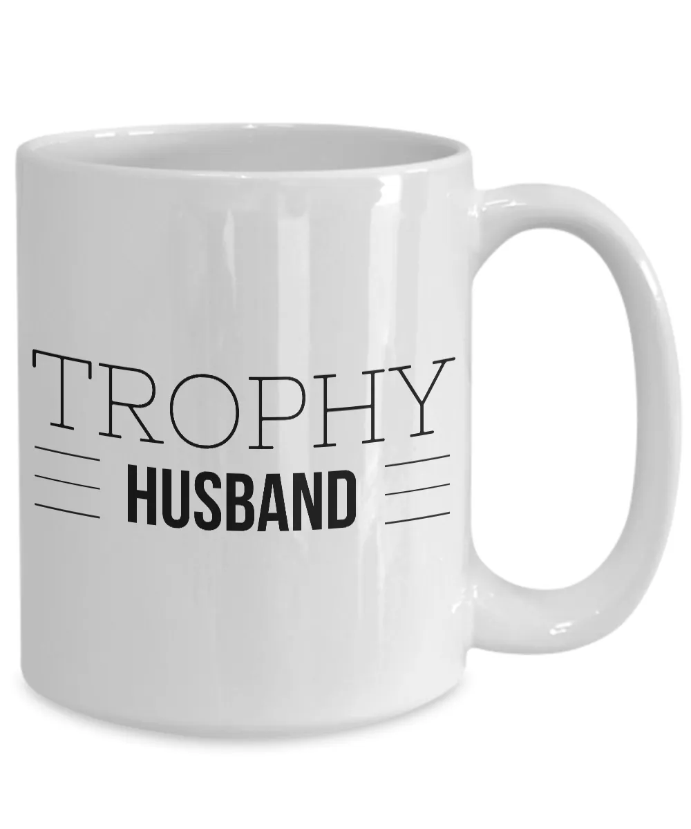 Trophy Husband Funny Mug for Dad Ceramic Coffee Cup