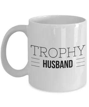 Trophy Husband Funny Mug for Dad Ceramic Coffee Cup