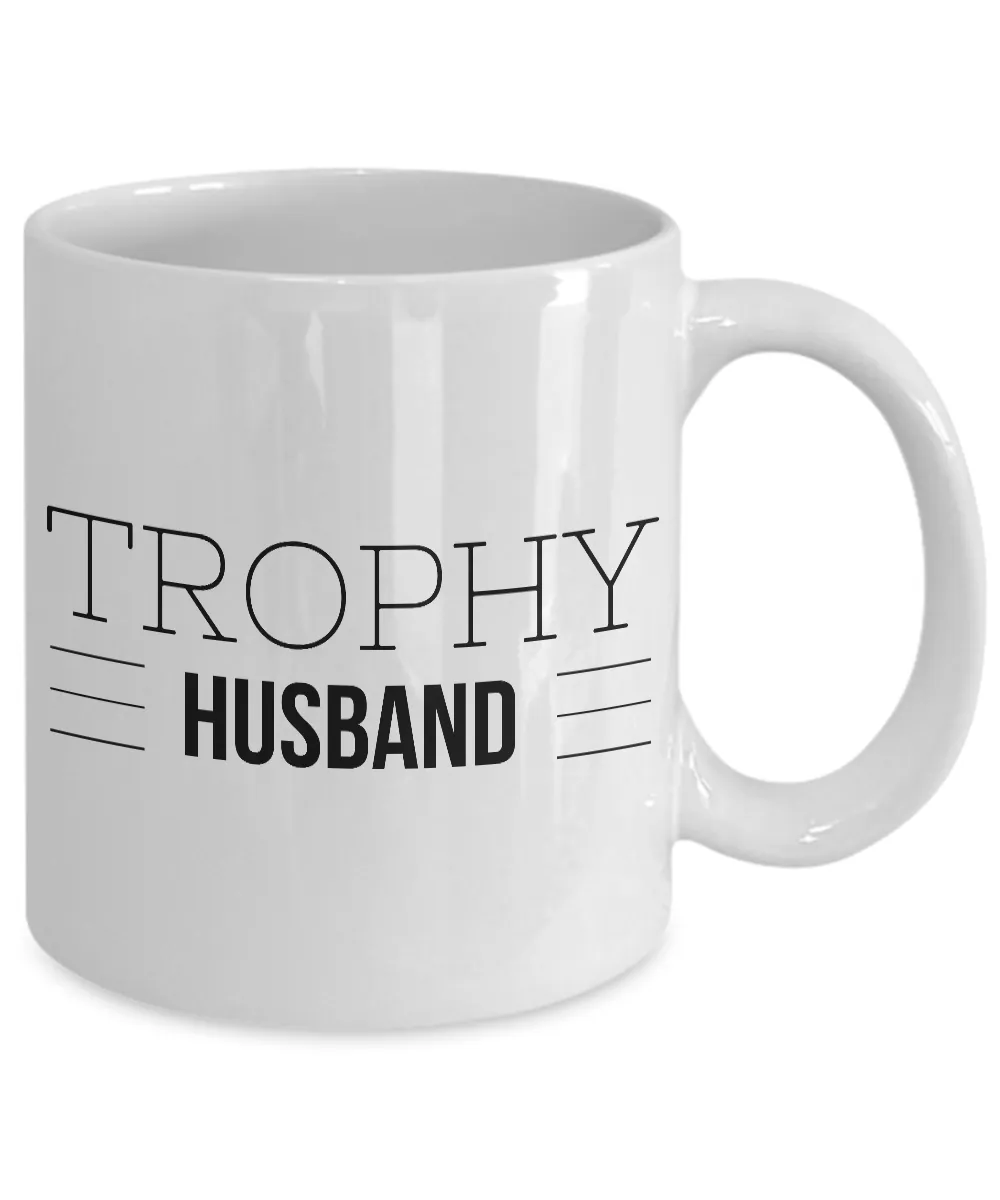 Trophy Husband Funny Mug for Dad Ceramic Coffee Cup