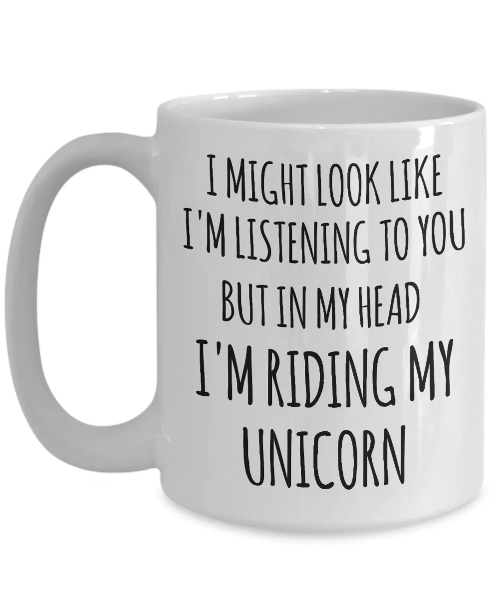 Unicorn Mug Unicorn Gift I'm Riding My Unicorn I Flew Here on My Unicorn Be A Unicorn Funny Coffee Cup