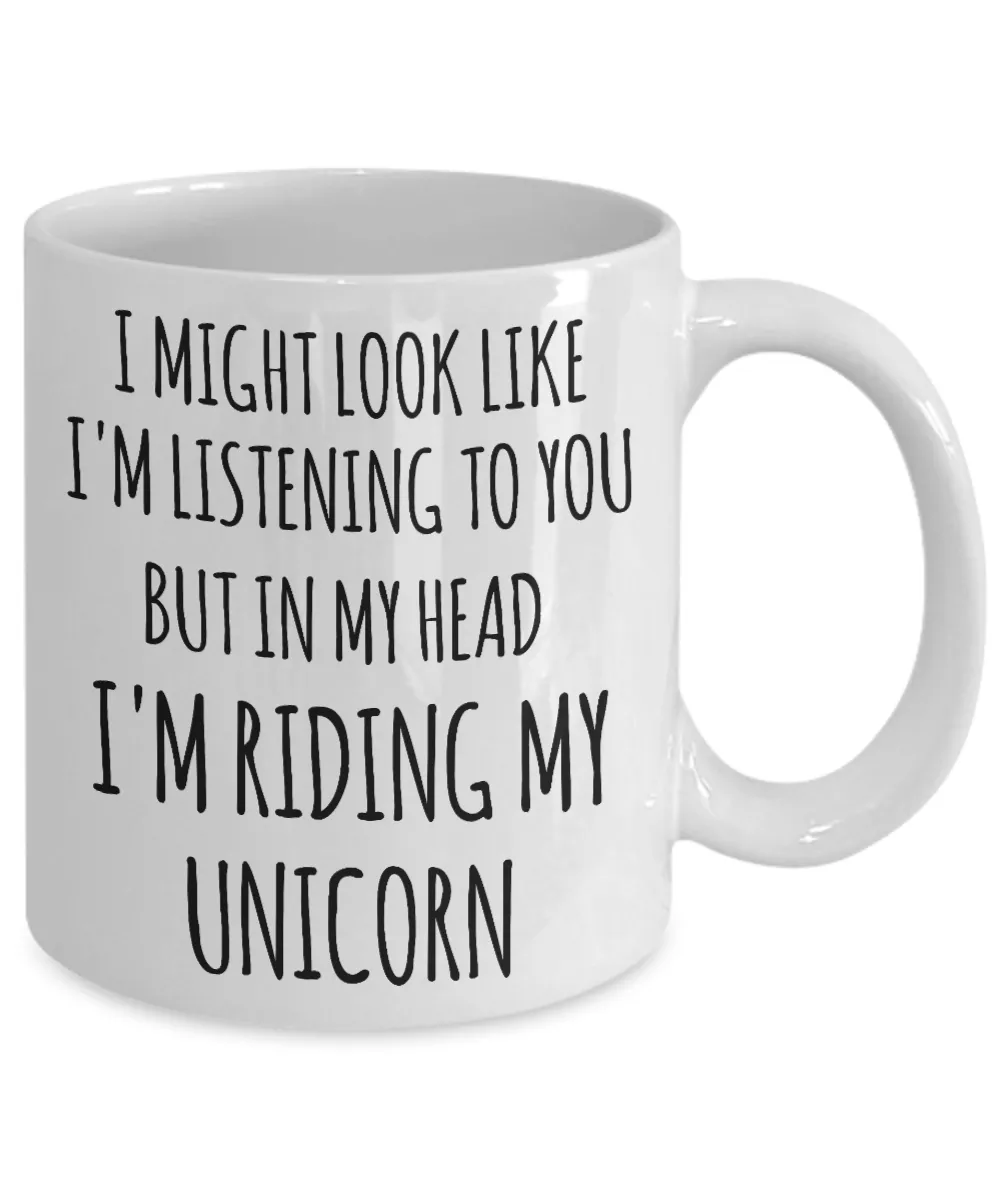 Unicorn Mug Unicorn Gift I'm Riding My Unicorn I Flew Here on My Unicorn Be A Unicorn Funny Coffee Cup
