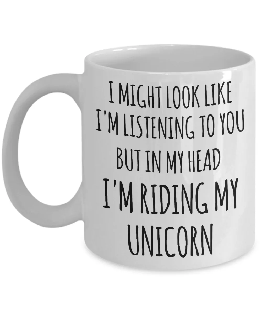 Unicorn Mug Unicorn Gift I'm Riding My Unicorn I Flew Here on My Unicorn Be A Unicorn Funny Coffee Cup
