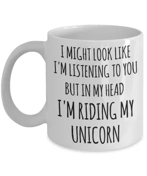 Unicorn Mug Unicorn Gift I'm Riding My Unicorn I Flew Here on My Unicorn Be A Unicorn Funny Coffee Cup