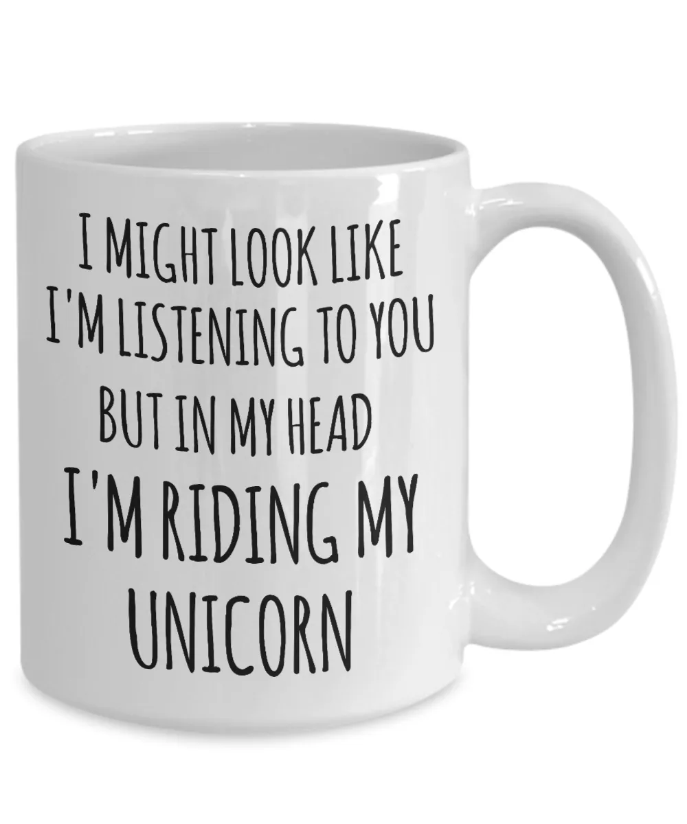 Unicorn Mug Unicorn Gift I'm Riding My Unicorn I Flew Here on My Unicorn Be A Unicorn Funny Coffee Cup