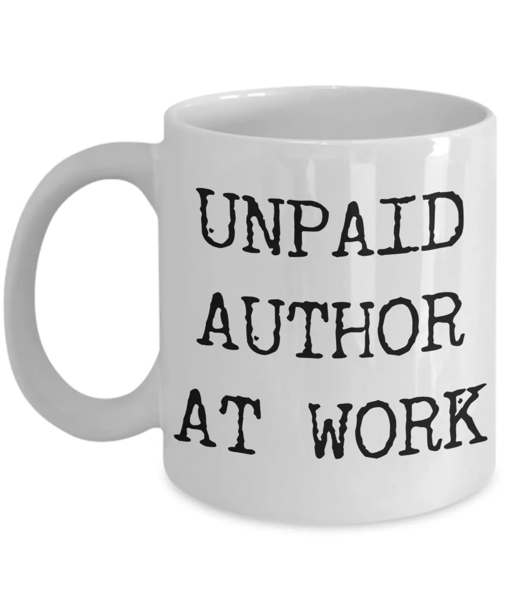 Unpaid Author at Work Mug Young Author Inspired Gifts Funny Mug Ceramic Coffee Cup