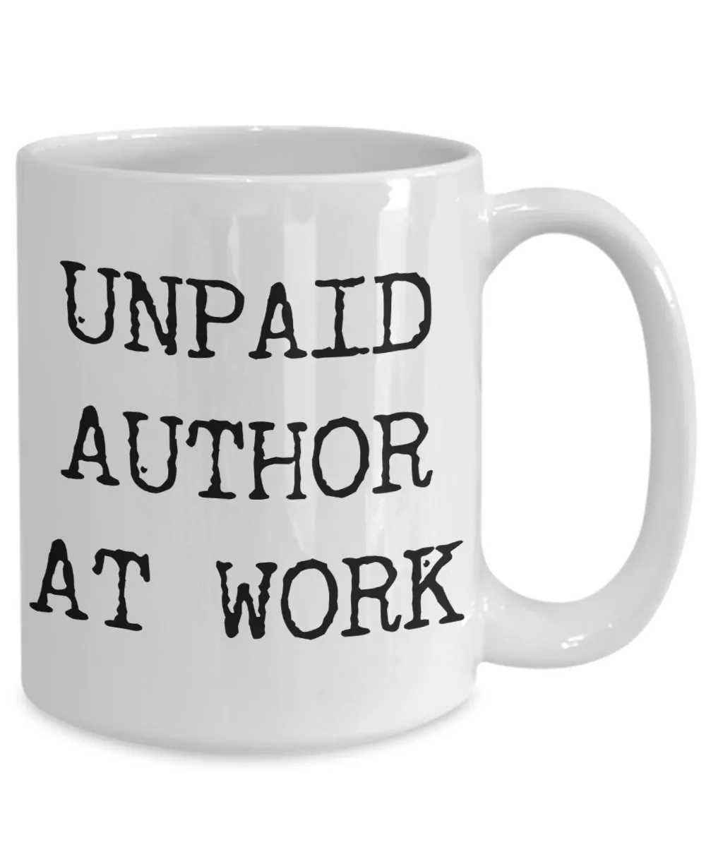 Unpaid Author at Work Mug Young Author Inspired Gifts Funny Mug Ceramic Coffee Cup