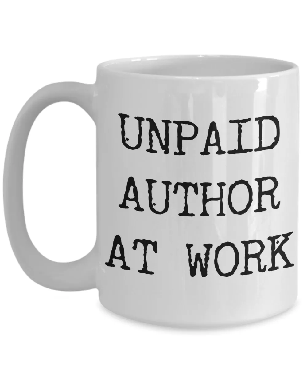 Unpaid Author at Work Mug Young Author Inspired Gifts Funny Mug Ceramic Coffee Cup