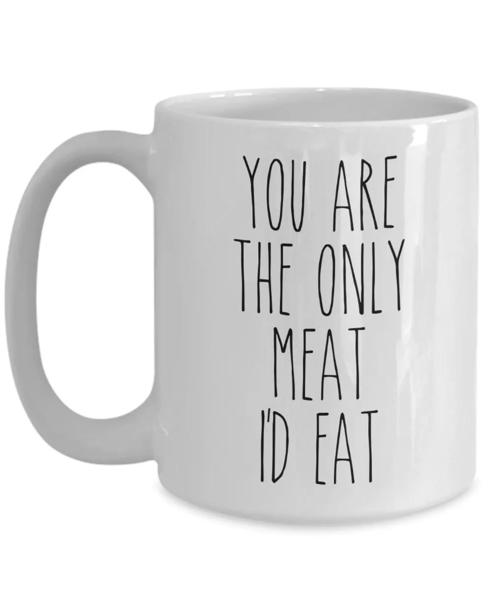 Vegan Mug for Boyfriend Vegan Husband Valentine's Day Only Meat I'd Eat Coffee Cup