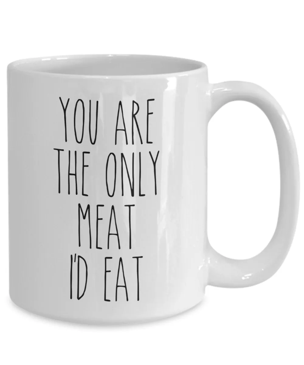 Vegan Mug for Boyfriend Vegan Husband Valentine's Day Only Meat I'd Eat Coffee Cup