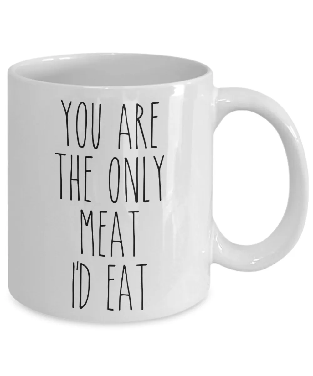 Vegan Mug for Boyfriend Vegan Husband Valentine's Day Only Meat I'd Eat Coffee Cup