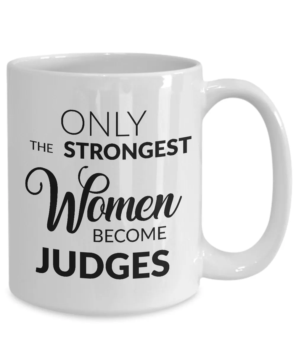 Women Judge Coffee Mug - Only the Strongest Women Become Judges Coffee Mug Ceramic Tea Cup