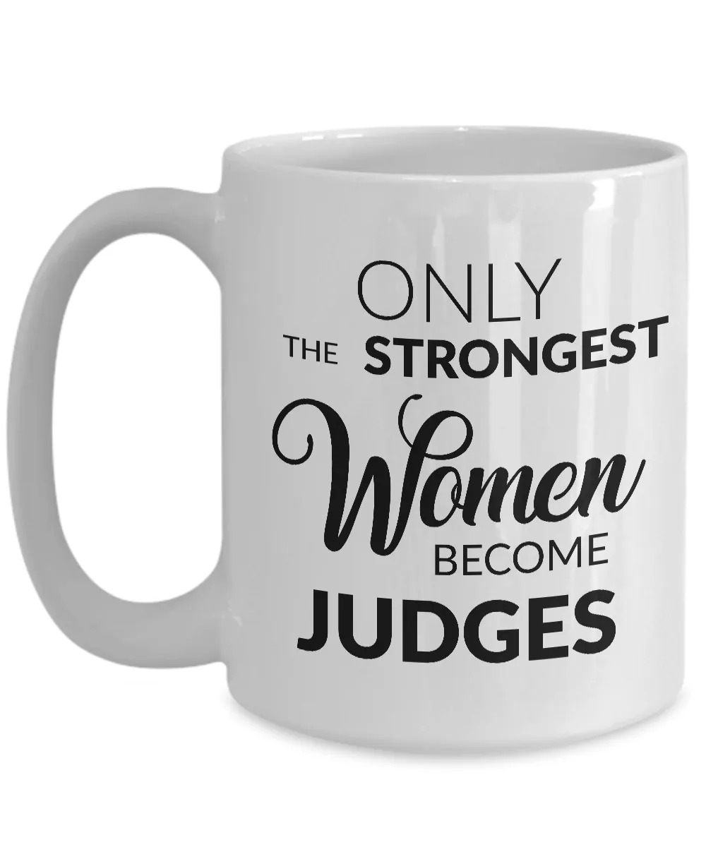 Women Judge Coffee Mug - Only the Strongest Women Become Judges Coffee Mug Ceramic Tea Cup